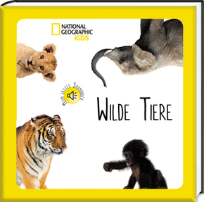 Mein erstes Soundbuch. Wilde Tiere - National Geographic Kids