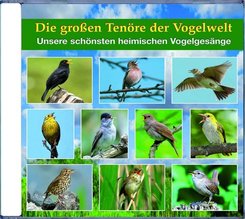 Die großen Tenöre der Vogelwelt, 1 Audio-CD