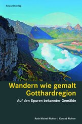 Wandern wie gemalt Gotthardregion