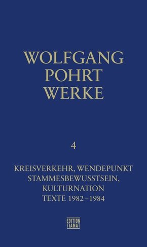 Werke: Kreisverkehr, Wendepunkt & Stammesbewusstsein, Kulturnation & Texte 1982-1984