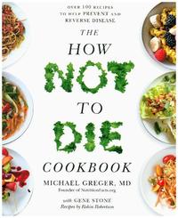 The How Not to Die Cookbook