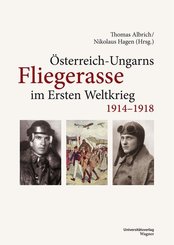Österreich-Ungarns Fliegerasse im Ersten Weltkrieg 1914-1918