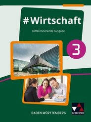 Wirtschaft, Differenzierende Ausgabe Baden-Württemberg: #Wirtschaft 3