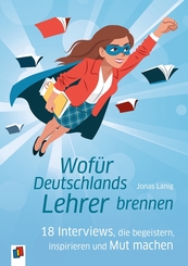 Wofür Deutschlands Lehrer brennen