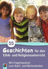 55 Geschichten für den Ethik- und Religionsunterricht