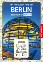 1000 Places To See Before You Die - Mit Ausflügen rund um Berlin