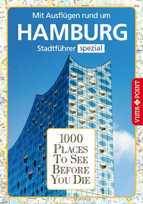 1000 Places To See Before You Die - Mit Ausflügen rund um Hamburg