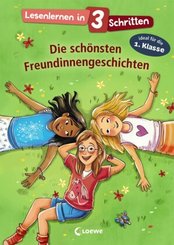 Lesenlernen in 3 Schritten - Die schönsten Freundinnengeschichten