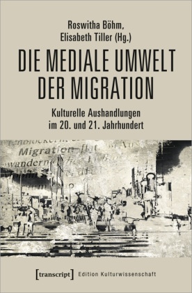 Die mediale Umwelt der Migration