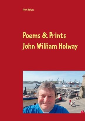 Poems & Prints by John William Holway