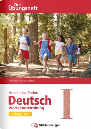 Anschluss finden: Anschluss finden Deutsch - Das Übungsheft / Vorkurs Teil I