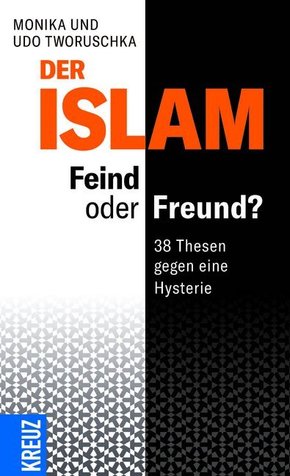 Der Islam: Feind oder Freund?