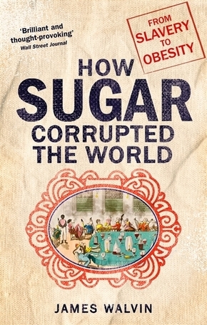 How Sugar Corrupted the World