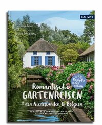 Romantische Gartenreisen in den Niederlanden & Belgien