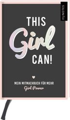 myNOTES This Girl Can! - Mitmachbuch für alle starken Frauen und rebel girls und solche, die es noch werden wollen