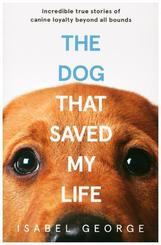 The Dog that Saved My Life