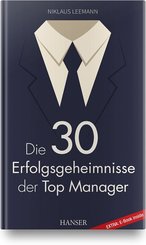 Die 30 Erfolgsgeheimnisse der Top Manager