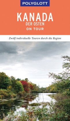 POLYGLOTT on tour Reiseführer Kanada - Der Osten