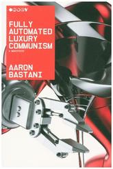 Fully Automated Luxury Communism