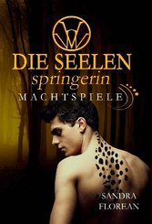 Die Seelenspringerin - Machtspiele