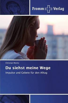 Du siehst meine Wege