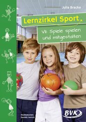 Lernzirkel Sport: Lernzirkel Sport VII: Spiele spielen und mitgestalten