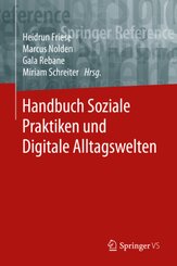 Handbuch Soziale Praktiken und Digitale Alltagswelten: Handbuch Soziale Praktiken und Digitale Alltagswelten
