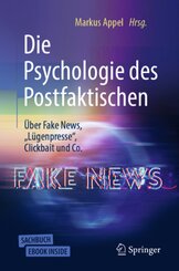 Die Psychologie des Postfaktischen: &Uuml;ber Fake News, "L&uuml;genpresse", Clickbait & Co., m. 1 Buch, m. 1 E-Book