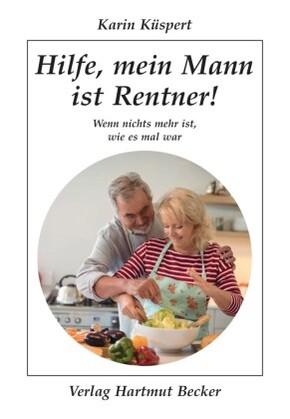 Hilfe, mein Mann ist Rentner!