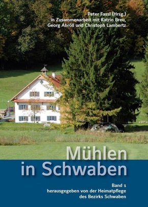 Mühlen in Schwaben. Bd.1 - Bd.1