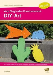 Vom Blog in den Kunstunterricht: DIY-Art, m. 1 CD-ROM