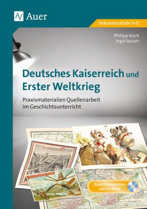 Deutsches Kaiserreich und Erster Weltkrieg, m. 1 CD-ROM