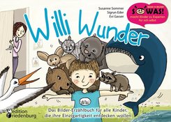 Willi Wunder - Das Bilder-Erzählbuch für alle Kinder, die ihre Einzigartigkeit entdecken wollen