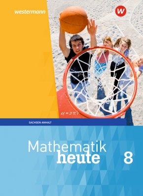 Mathematik heute - Ausgabe 2018 für Sachsen-Anhalt