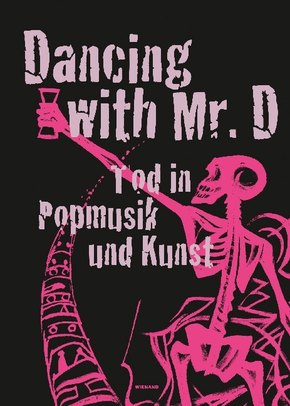 Dancing with Mr. D. Der Tod in Popmusik und Kunst