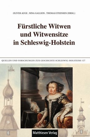 Fürstliche Witwen und Witwensitze in Schleswig-Holstein