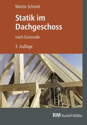 Statik im Dachgeschoss nach Eurocode, 3. Aufl.
