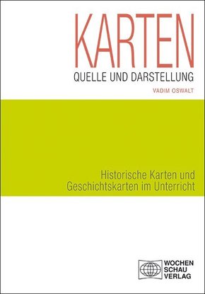 Karten als Quelle und Darstellung