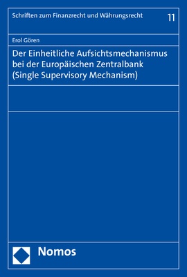 Der Einheitliche Aufsichtsmechanismus bei der Europäischen Zentralbank (Single Supervisory Mechanism)