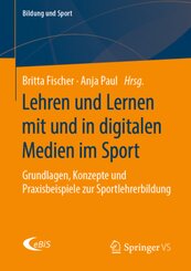 Lehren und Lernen mit und in digitalen Medien im Sport