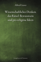 Wissenschaftliches Denken, das Rätsel Bewusstsein und pro-religiöse Ideen