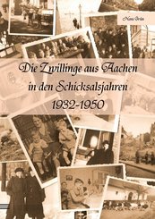 Die Zwillinge aus Aachen in den Schicksalsjahren 1932-1950