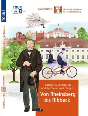 Radrouten durch historische Stadtkerne im Land Brandenburg Route 2 - Von Rheinsberg bis Ribbeck