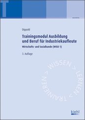 Trainingsmodule für Industriekaufleute, Wirtschafts- und Sozialkunde (WISO): Trainingsmodul Ausbildung und Beruf für Industriekaufleute