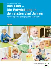 Das Kind - Die Entwicklung in den ersten drei Jahren - Bd.1