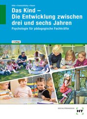 Das Kind - Die Entwicklung zwischen drei und sechs Jahren - Bd.2