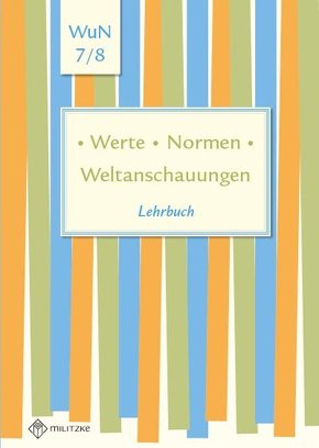 Werte - Normen - Weltanschauungen, Ausgabe Niedersachsen: 7./8. Klasse, Schülerband