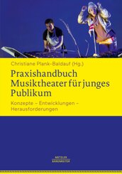 Praxishandbuch Musiktheater für junges Publikum; .