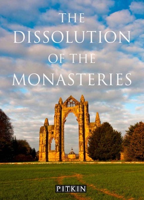 The Dissolution Of The Monasteries