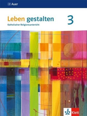 Leben gestalten 3. Ausgabe für Baden-Württemberg und Niedersachsen